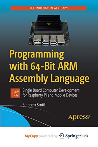 9781484258828: Programming with 64-Bit ARM Assembly Language: Single Board Computer Development for Raspberry Pi and Mobile Devices