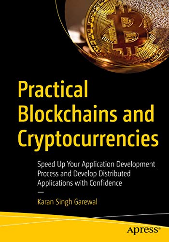 Beispielbild fr Practical Blockchains and Cryptocurrencies : Speed Up Your Application Development Process and Develop Distributed Applications with Confidence zum Verkauf von Blackwell's