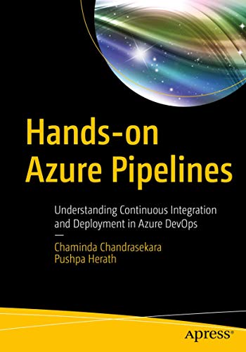 Beispielbild fr Hands-On Azure Pipelines : Understanding Continuous Integration and Deployment in Azure DevOps zum Verkauf von Better World Books