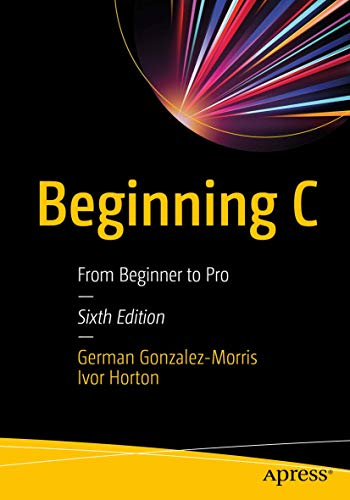 9781484259757: Beginning C: From Beginner to Pro