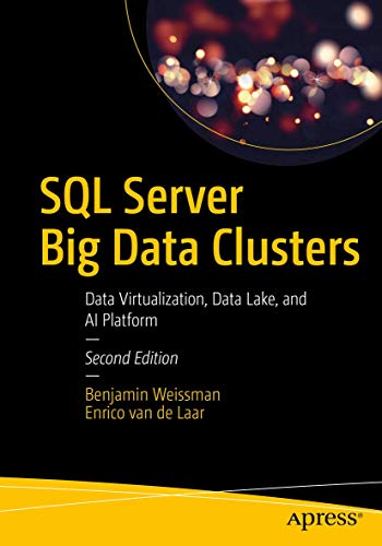 9781484259849: SQL Server Big Data Clusters: Data Virtualization, Data Lake, and AI Platform