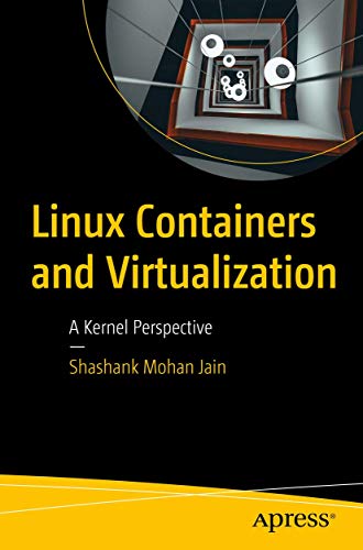 Stock image for Linux Containers and Virtualization: A Kernel Perspective for sale by SecondSale