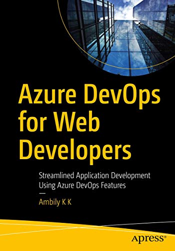 Beispielbild fr Azure Devops for Web Developers: Streamlined Application Development Using Azure Devops Features zum Verkauf von Revaluation Books