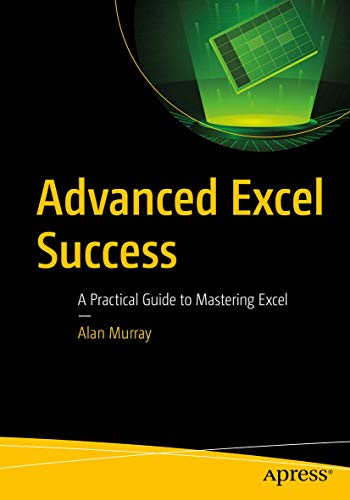 Beispielbild fr Advanced Excel Success : A Practical Guide to Mastering Excel zum Verkauf von Blackwell's