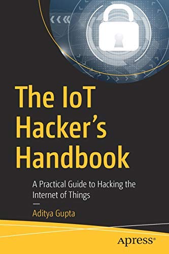 Imagen de archivo de The IoT Hacker's Handbook a la venta por SMASS Sellers