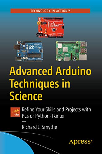 Stock image for Advanced Arduino Techniques in Science: Refine Your Skills and Projects With Pcs or Python-tkinter for sale by Revaluation Books