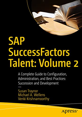 Stock image for SAP SuccessFactors Talent: Volume 2: A Complete Guide to Configuration, Administration, and Best Practices: Succession and Development for sale by GF Books, Inc.