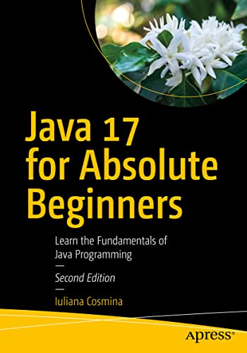 Immagine dell'editore per Java 17 for Absolute Beginners: Learn the Fundamentals of Java Programming 2nd ed. Edition venduto da Books Puddle
