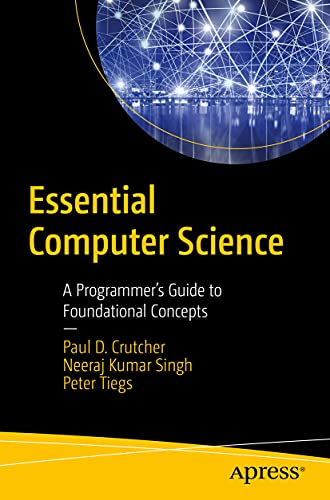 Beispielbild fr Essential Computer Science : A Programmer's Guide to Foundational Concepts zum Verkauf von Better World Books