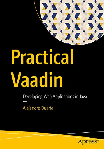 Stock image for Practical Vaadin: Developing Web Applications in Java for sale by GF Books, Inc.