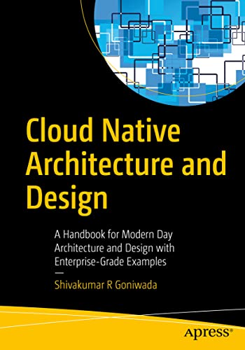Stock image for Cloud Native Architecture and Design : A Handbook for Modern Day Architecture and Design with Enterprise-Grade Examples for sale by Buchpark