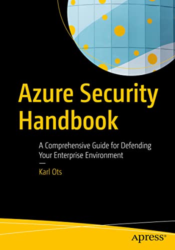 9781484272916: Azure Security Handbook: A Comprehensive Guide for Defending Your Enterprise Environment