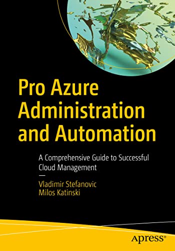 9781484273241: Pro Azure Administration and Automation: A Comprehensive Guide to Successful Cloud Management