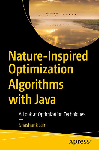 Stock image for Nature-Inspired Optimization Algorithms with Java: A Look at Optimization Techniques for sale by Big River Books