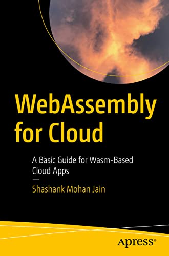 Imagen de archivo de WebAssembly for Cloud: A Basic Guide for Wasm-Based Cloud Apps a la venta por Open Books