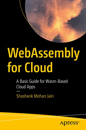 Stock image for WebAssembly for Cloud: A Basic Guide for Wasm-Based Cloud Apps for sale by Open Books