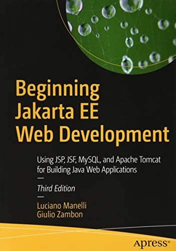 9781484276198: Beginning Jakarta EE Web Development: Using JSP, JSF, MySQL, and Apache Tomcat for Building Java Web Applications