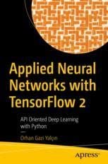 9781484276945: Applied Neural Networks with TensorFlow 2: API Oriented Deep Learning with Python