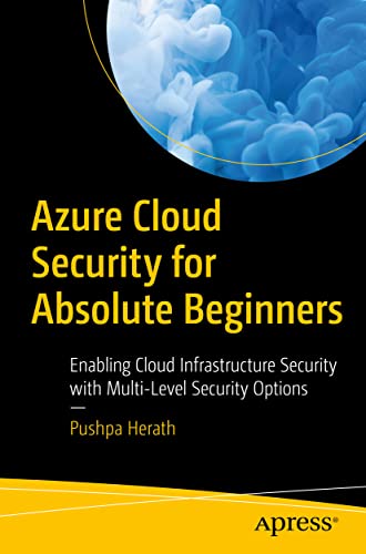 Beispielbild fr Azure Cloud Security for Absolute Beginners : Enabling Cloud Infrastructure Security with Multi-Level Security Options zum Verkauf von Blackwell's
