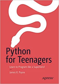 9781484278956: Python for Teenagers: Learn to Program like a Superhero!