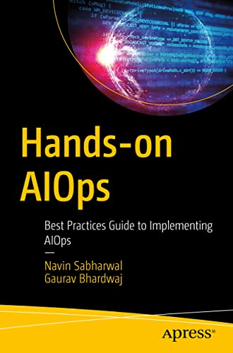 Stock image for Hands-on AIOps: Best Practices Guide to Implementing AIOps for sale by HPB-Red