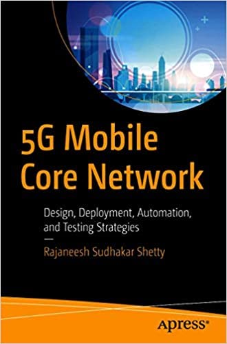Stock image for 5G Mobile Core Network: Design, Deployment, Automation, and Testing Strategies for sale by SMASS Sellers