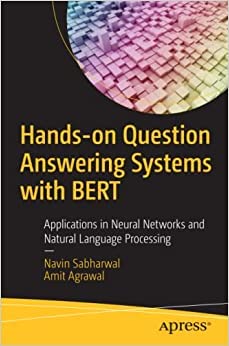 9781484283912: Hands-on Question Answering Systems with BERT: Applications in Neural Networks and Natural Language Processing