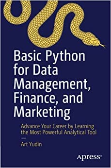 9781484283974: Basic Python for Data Management Finance and Marketing: Advance Your Career by Learning the Most Powerful Analytical Tool