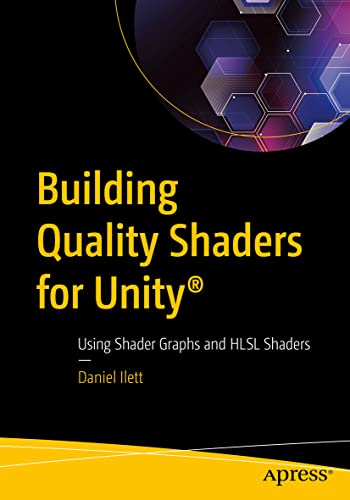 9781484286517: Building Quality Shaders for Unity®: Using Shader Graphs and HLSL Shaders