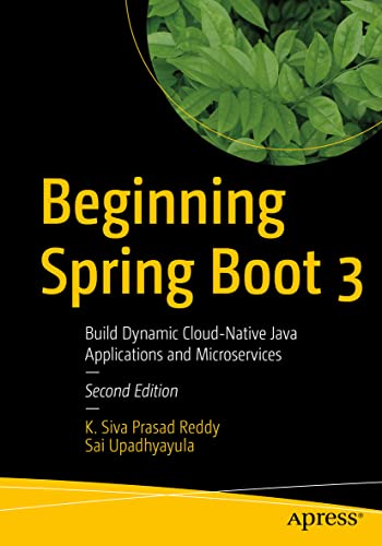 9781484287910: Beginning Spring Boot 3: Build Dynamic Cloud-Native Java Applications and Microservices