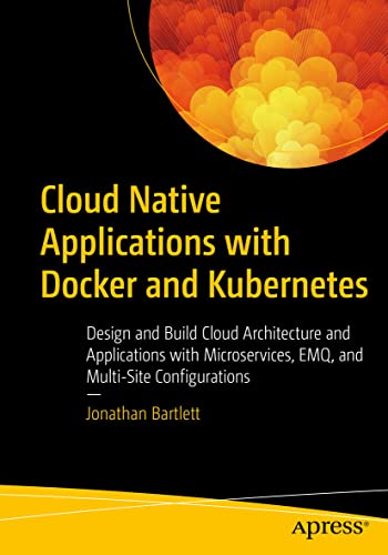 Beispielbild fr Cloud Native Applications With Docker and Kubernetes zum Verkauf von Blackwell's