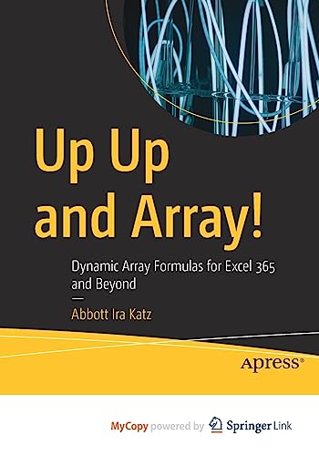 9781484289679: Up Up and Array!: Dynamic Array Formulas for Excel 365 and Beyond