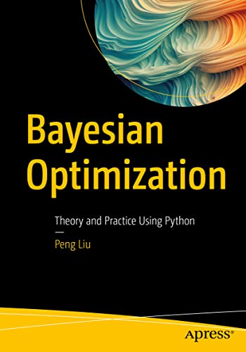 Beispielbild fr Bayesian Optimization: Theory and Practice Using Python zum Verkauf von THE SAINT BOOKSTORE