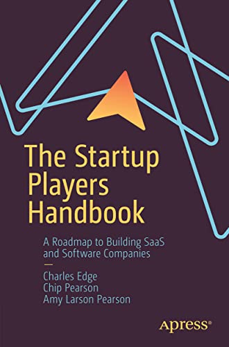 Stock image for The Startup Players Handbook: A Roadmap to Building SaaS and Software Companies for sale by SecondSale