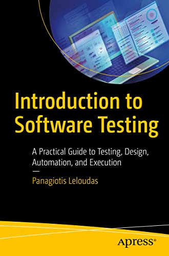 Beispielbild f�r Introduction to Software Testing: A Practical Guide to Testing, Design, Automation, and Execution zum Verkauf von Majestic Books