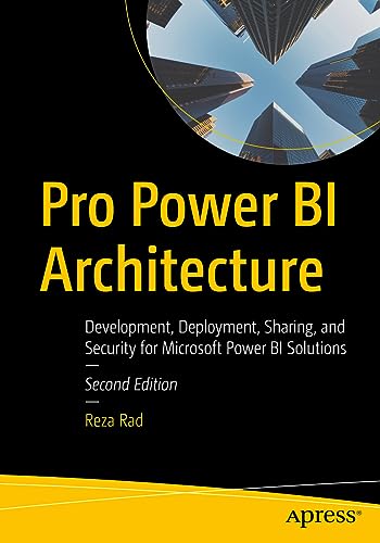 Beispielbild fr Pro Power BI Architecture: Development, Deployment, Sharing, and Security for Microsoft Power BI Solutions zum Verkauf von Monster Bookshop