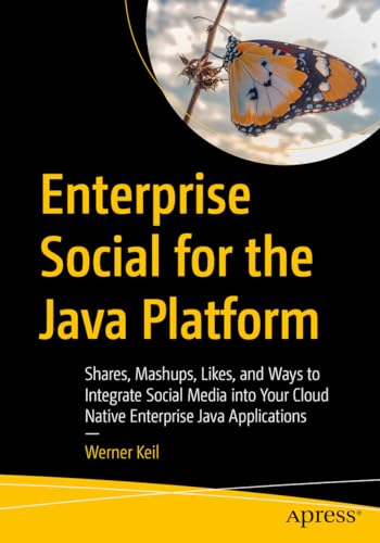Stock image for Enterprise Social for the Java Platform : Shares, Mashups, Likes, and Ways to Integrate Social Media into Your Cloud Native Enterprise Java Applications for sale by GreatBookPrices