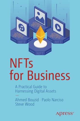 Beispielbild fr NFTs for Business: A Practical Guide to Harnessing Digital Assets zum Verkauf von GF Books, Inc.