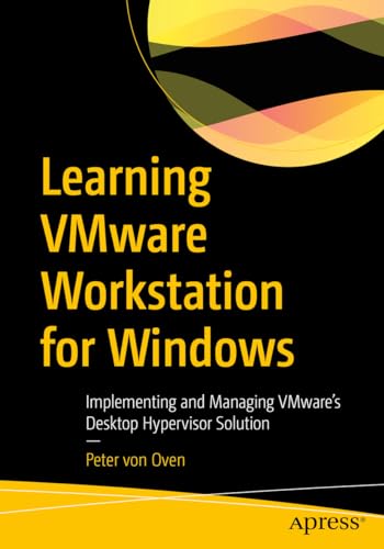 Beispielbild fr Learning VMware Workstation for Windows: Implementing and Managing VMware  s Desktop Hypervisor Solution zum Verkauf von Monster Bookshop