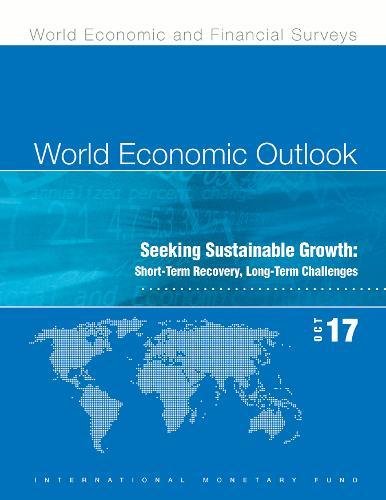 9781484312490: World Economic Outlook, October 2017: Seeking Sustainable Growth: Short-Term Recovery, Long-Term Challenges (World Economic and Financial Surverys)