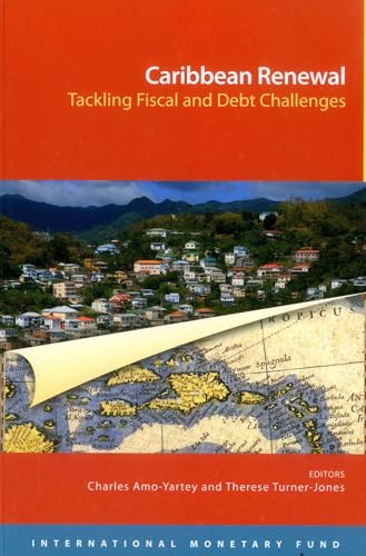 Imagen de archivo de Caribbean Renewal Tackling Fiscal and Debt Challenges a la venta por Michener & Rutledge Booksellers, Inc.