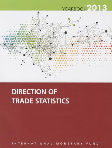 Beispielbild fr Direction of Trade Statistics Yearbook 2013 zum Verkauf von Blackwell's