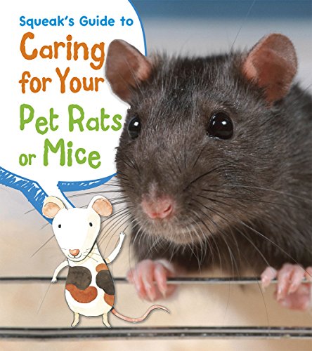 9781484602645: Squeak's Guide to Caring for Your Pet Rats or Mice (Heinemann First Library: Pets' Guides)