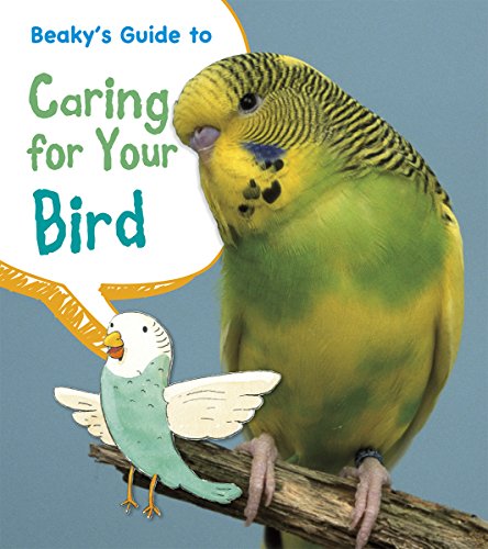 Beispielbild fr Beaky's Guide to Caring for Your Bird (Pets' Guides) zum Verkauf von Orion Tech