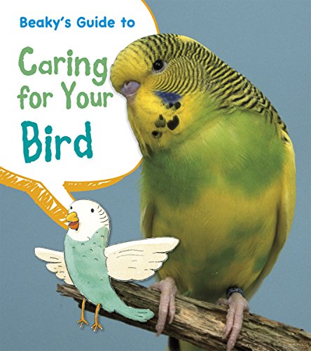 Stock image for Beaky's Guide to Caring for Your Bird (Pets' Guides) for sale by Orion Tech