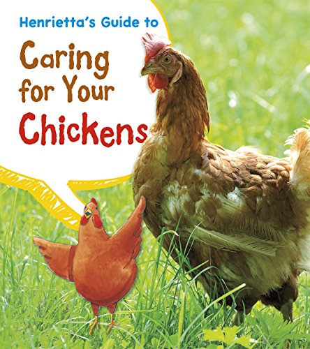 Stock image for Henrietta's Guide to Caring for Your Chickens for sale by Better World Books