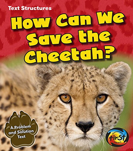Beispielbild fr How Can We Save the Cheetah?: A Problem and Solution Text (Heinemann First Library: Text Structures) zum Verkauf von Buchpark