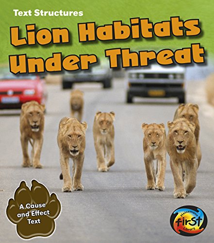 Stock image for Lion Habitats Under Threat: A Cause and Effect Text (Text Structures) for sale by SecondSale