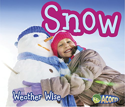 Stock image for Snow (Acorn: Weather Wise) for sale by GF Books, Inc.