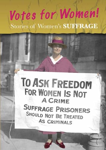 Stock image for Stories of Women's Suffrage: Votes for Women! (Women's Stories from History) for sale by Your Online Bookstore